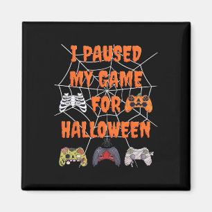 Gaming Ik pauzeerde mijn spel voor Halloween Fun G Magneet