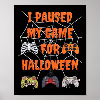 Gaming Ik pauzeerde mijn spel voor Halloween Fun G Poster