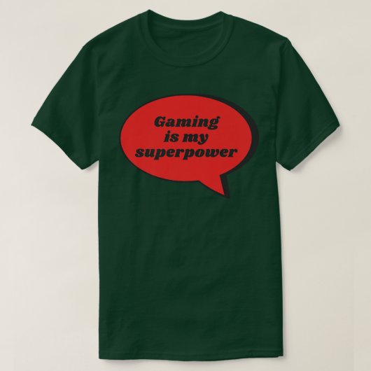 Gaming is mijn Superpower Funny Sarcastic Gag Gift T-shirt (Design voorkant)