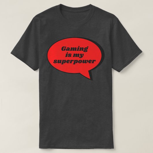Gaming is mijn Superpower Funny Sarcastic Gag Gift T-shirt (Design voorkant)