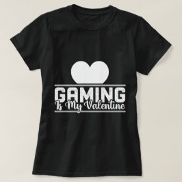 Gaming is mijn Valentijn - Funny Gamer Love Design T-shirt