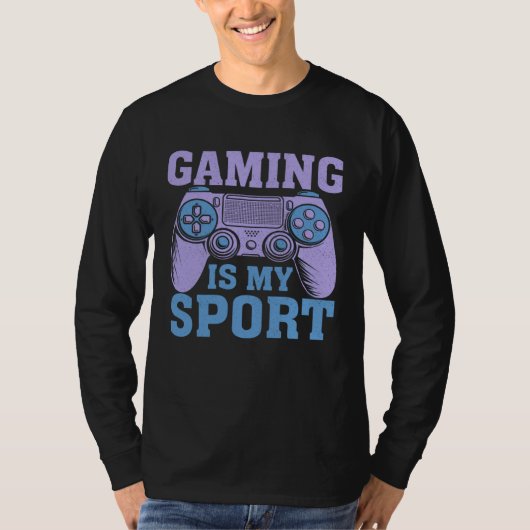 Gaming Is My Sport  Video Gaming   1 T-shirt (Voorkant)