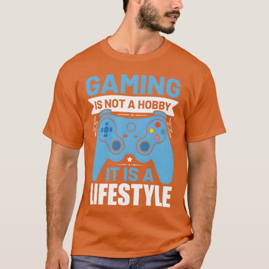 Gaming is not a hobby it is a lifestyle funny girl t-shirt (Voorkant)