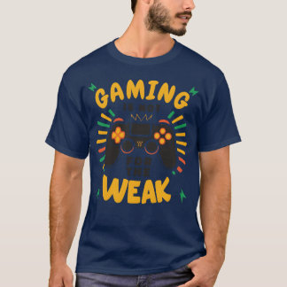 GAMING IS NOT FOR WEAK vintage retro T-shirt