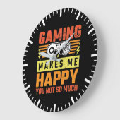 Gaming maakt me blij dat je niet zo veel, grappige grote klok (Hoek)