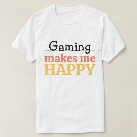 Gaming Makes Me Happy Quote Vibrant Modern Gamer T-shirt (Design voorkant)
