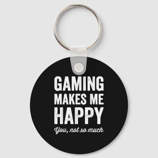Gaming Makes Me Happy You Not So Much Funny Gamer  Sleutelhanger (Voorkant)