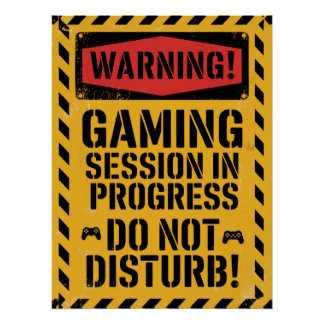 "Gaming Session In Progress | Do Not Disturb" Perfect Poster