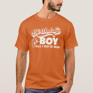 Gaming Verjaardags Jongen Alles wat ik doe is Win T-shirt