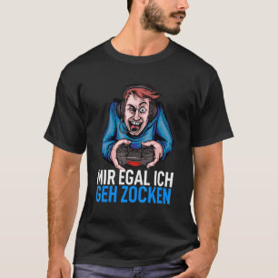 Gamingheadset Zocken Gezegde Mir Egal Ich Ge T-shirt