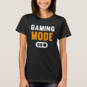 Gamingmodus ingeschakeld t-shirt (Voorkant)