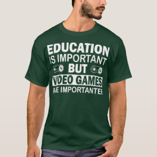 Gamingonderwijs is belangrijk bij videogames t-shirt