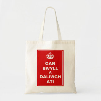 Gan Bwyll A Daliwch Ati ~ Welsh Tote Bag