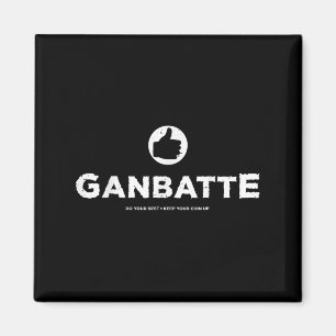 Ganbatte doet altijd je best om goede motieven te  magneet