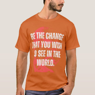 Gandhi Citaat Wees De Verandering Mama Gandhi Quot T-shirt
