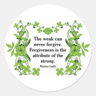 Gandhi Quote ... De zwakken kunnen nooit vergeven  Ronde Sticker