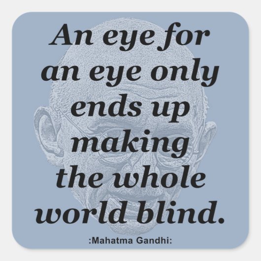 Gandhi Quote, Een Oog voor een Oog Vierkante Sticker (Voorkant)