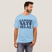 Gandhi Says Relax T-shirt (Voorkant volledig)