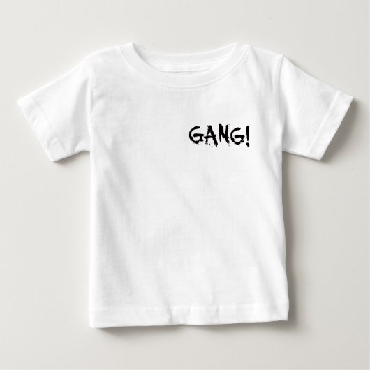 GANG! BABY T-Shirt (Voorkant)
