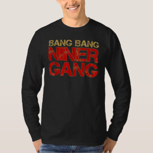 Gang Gang Niner Bang 1 T-shirt