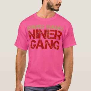 Gang Gang Niner Bang T-shirt