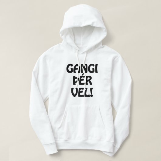 GANGI ÞÉR VEL! SUCCES! IJslandse taal Hoodie (Design voorkant)