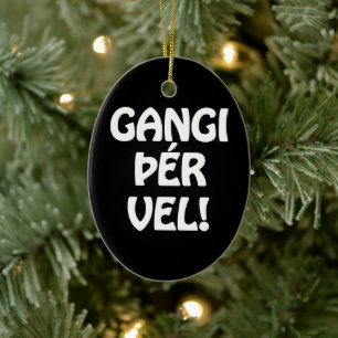 GANGI ÞÉR VEL! SUCCES! IJslandse taal Keramisch Ornament