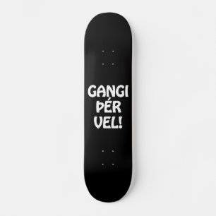 GANGI ÞÉR VEL! SUCCES! IJslandse taal Persoonlijk Skateboard