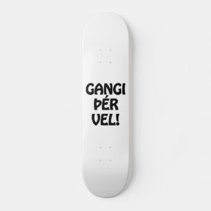 GANGI ÞÉR VEL! SUCCES! IJslandse taal Persoonlijk Skateboard