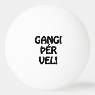 GANGI ÞÉR VEL! SUCCES! IJslandse taal Pingpongbal