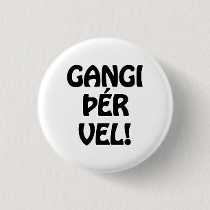 GANGI ÞÉR VEL! SUCCES! IJslandse taal Ronde Button 3,2 Cm