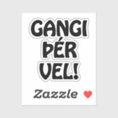 GANGI ÞÉR VEL! SUCCES! IJslandse taal Sticker (Vel)