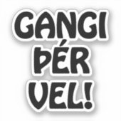 GANGI ÞÉR VEL! SUCCES! IJslandse taal Sticker (Voorkant)