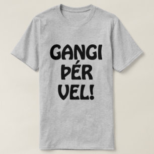 GANGI ÞÉR VEL! SUCCES! IJslandse taal T-shirt