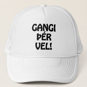 GANGI ÞÉR VEL! SUCCES! IJslandse taal Trucker Pet