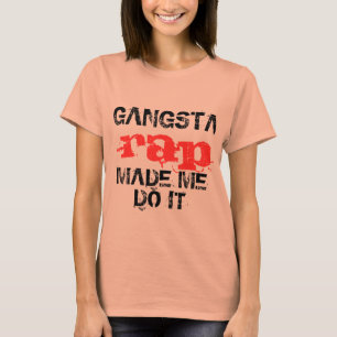 Gangsta rap liet me het doen, grappig T-shirt desi
