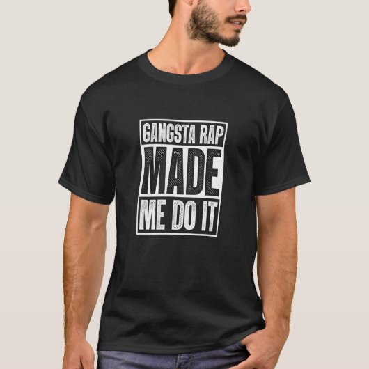 Gangsta Rap liet me het doen Hiphop Rap Music 80's T-shirt (Voorkant)