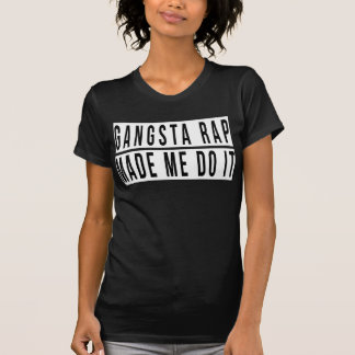 Gangsta Rap liet me het doen T-shirt