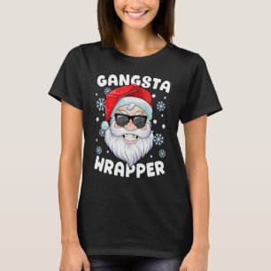 Gangsta Wrapper Santa Gangster Wrapper Funny Chris T-shirt