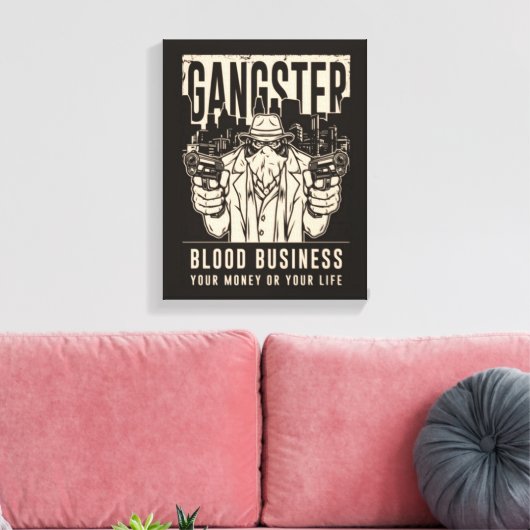 Gangster Blood Business Canvas Print (Insitu (Woonkamer))