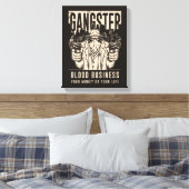 Gangster Blood Business Canvas Print (Insitu (Slaapkamer))