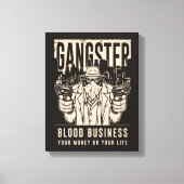 Gangster Blood Business Canvas Print (Voorkant)