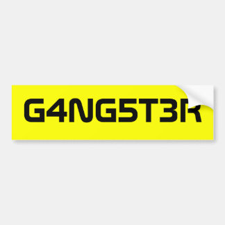 Gangster! Bumpersticker