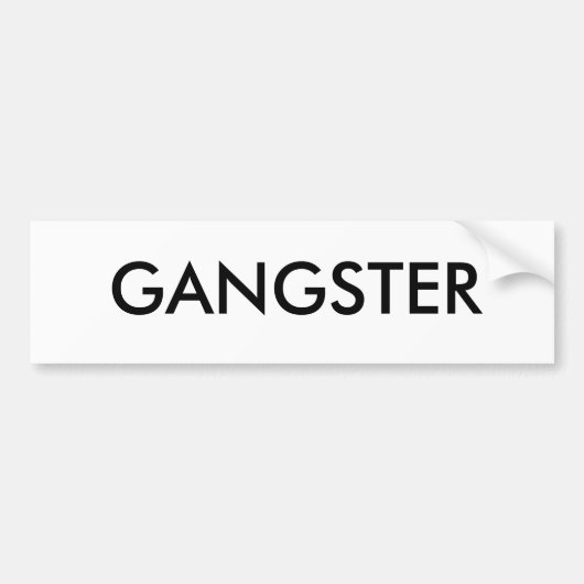 GANGSTER BUMPERSTICKER (Voorkant)