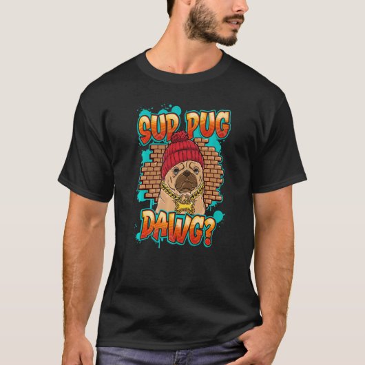 Gangster Gangsta Thug Pug OG Sup Pug Da T-shirt (Voorkant)