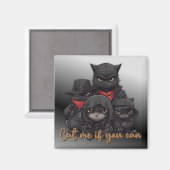Gangster kat magneet | Kat me als je kunt (Voorkant / Achterkant)