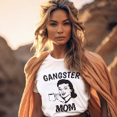 GANGSTER MAM Moederdag T-shirts