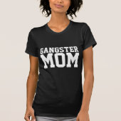 GANGSTER MOM T-SHIRTS (Voorkant)