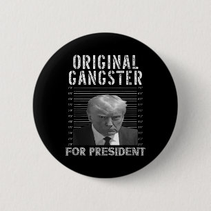 Gangster voor President Donald Trump 2024 Patrioti Ronde Button 5,7 Cm