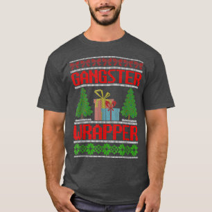 Gangster Wrapper Ugly KerstSweater Funny Pun T-shirt